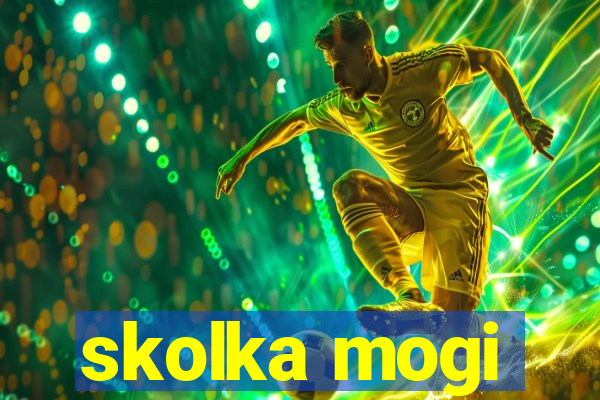 skolka mogi